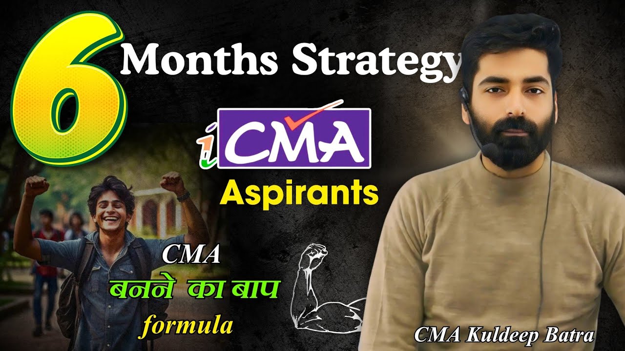 6 Months Strategy to crack the CMA | By CMA Kuldeep Batra #cmaclasses