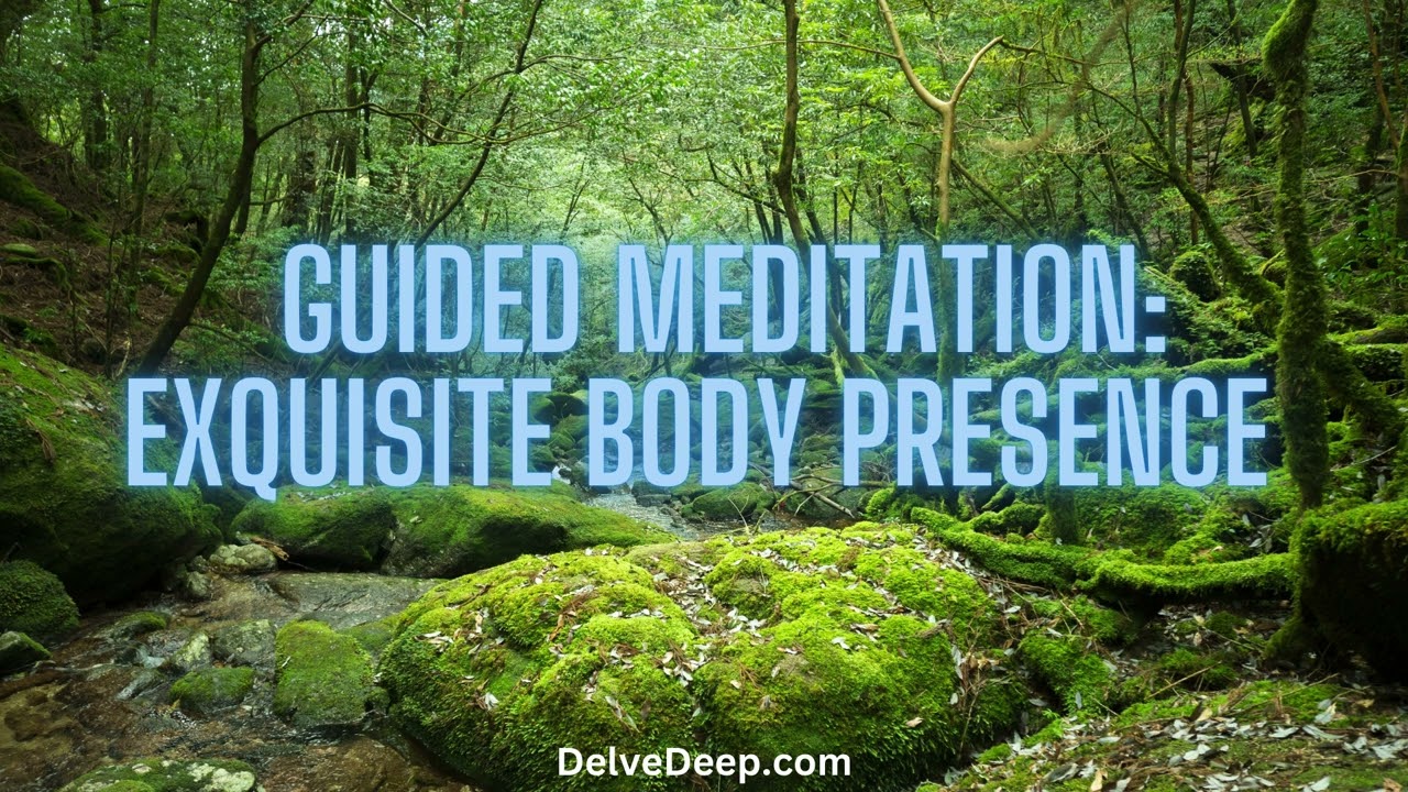 Guided Meditation: Exquisite Body Presence | Mindfulness Journey