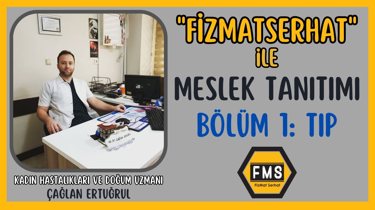 FMS ile MESLEK TANITIMI | BÖLÜM 1: TIP | KADIN HASTALIKLARI ve DOĞUM UZMANI ÇAĞLAN ERTUĞRUL | TERCİH