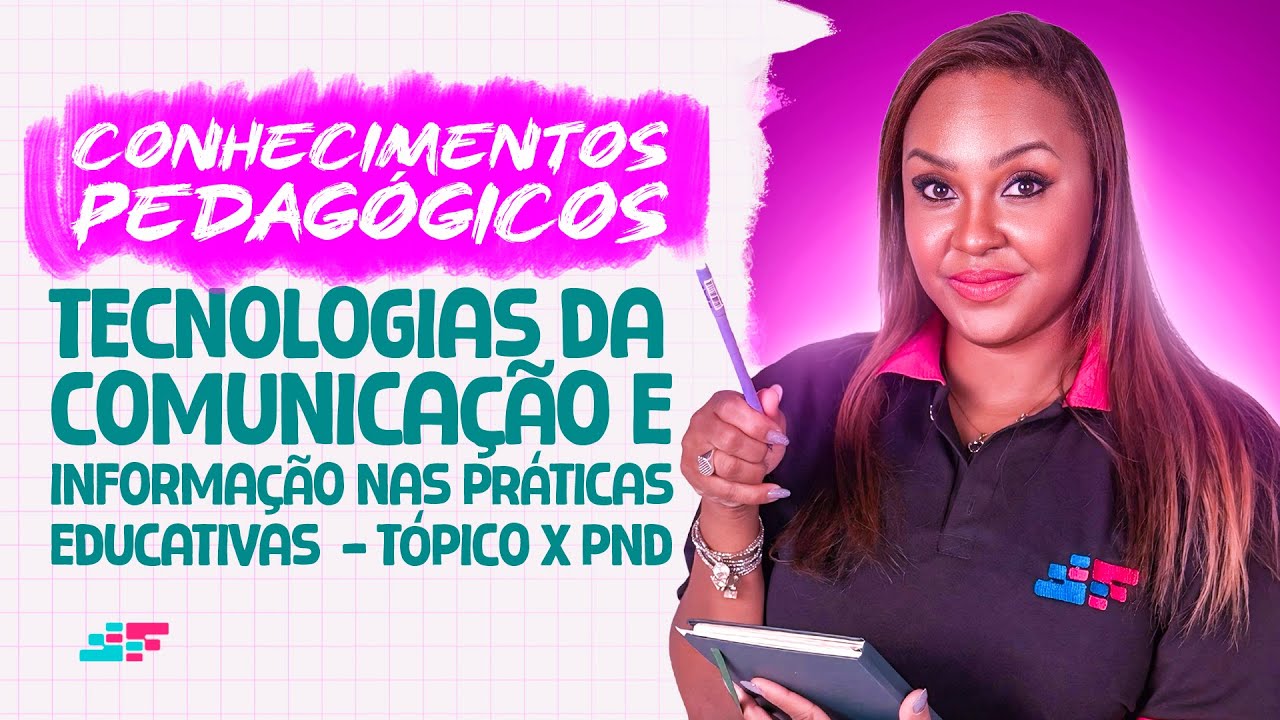 TECNOLOGIAS DA COMUNICAÇÃO E INFORMAÇÃO NAS PRÁTICAS EDUCATIVAS | TÓPICO X PND