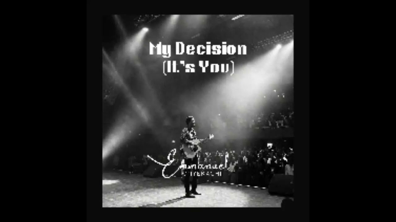 My Decision (It's You) | Lyric Video | Emmanuel Onyekachi 