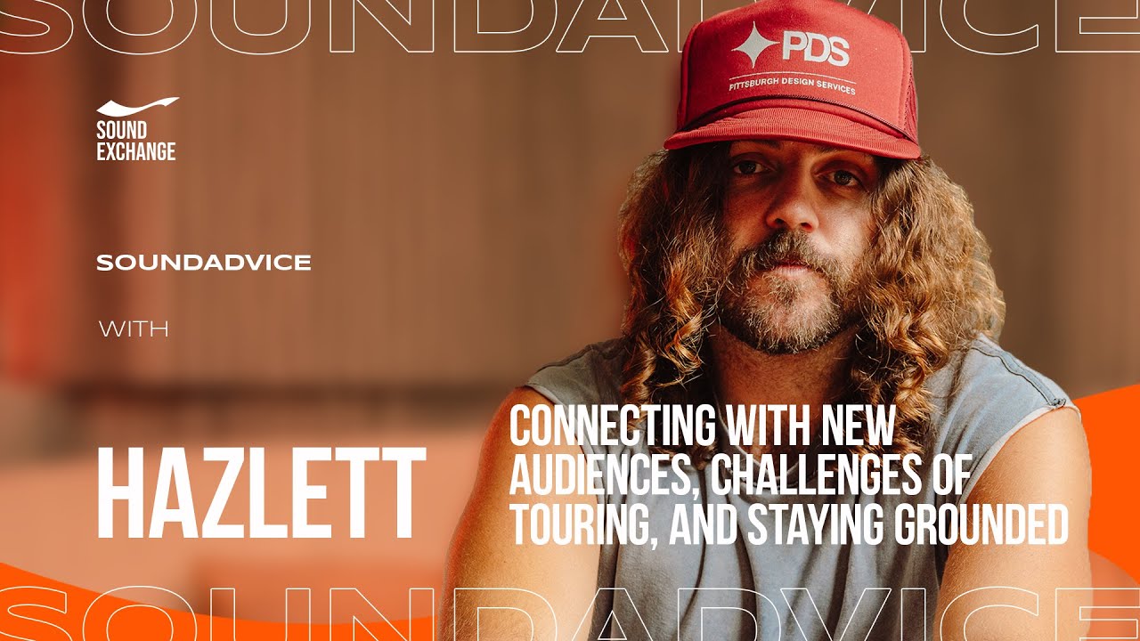 SoundAdvice with Hazlett | Connecting with New Audiences, Challenges of Touring, & Staying Grounded