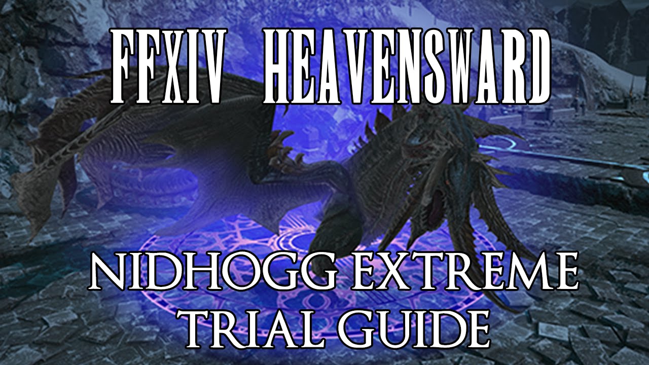 FFXIV Heavensward: Nidhogg Extreme Trial Guide (Nidhogg's Rage)
