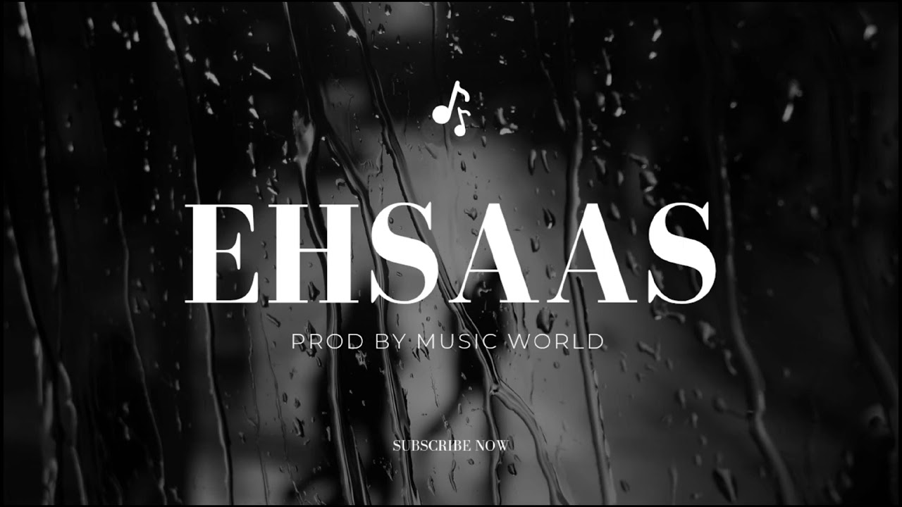 EHSAAS -2  SAD  EMOTIONAL  SONG  PROD [BY MUSIC WORLD]@musicworld.x03 