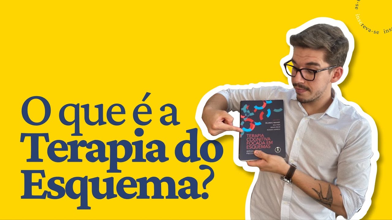 Explicando a Terapia do Esquema