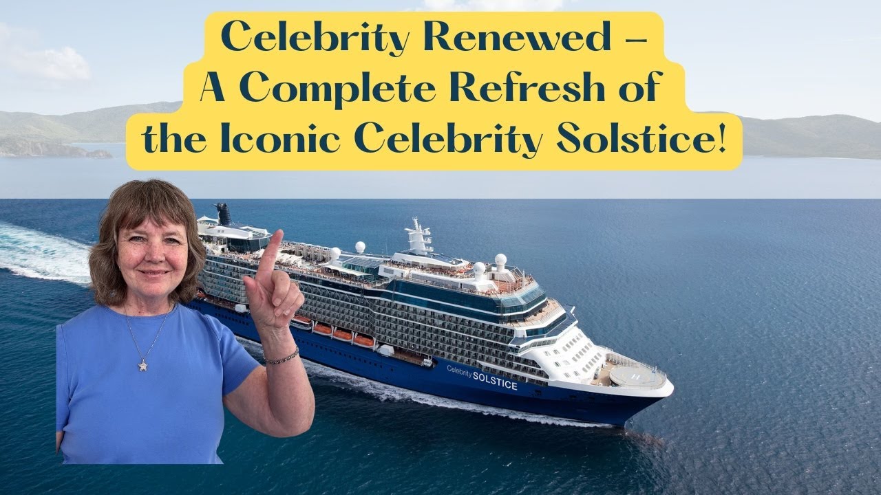 Exciting Update for Celebrity Solstice - Redesigned for 2026