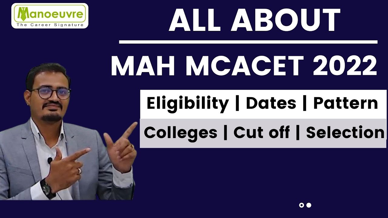 All About - MAH MCACET 2022 & 2023 | Eligibility | Paper Pattern | Selection Process | Top Colleges