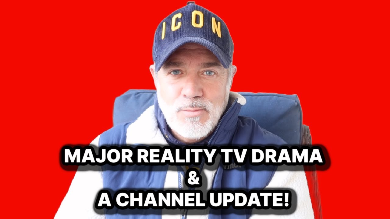 HUGE CHANNEL UPDATE & MAJOR REALITY TV GOSSIP & DRAMA!