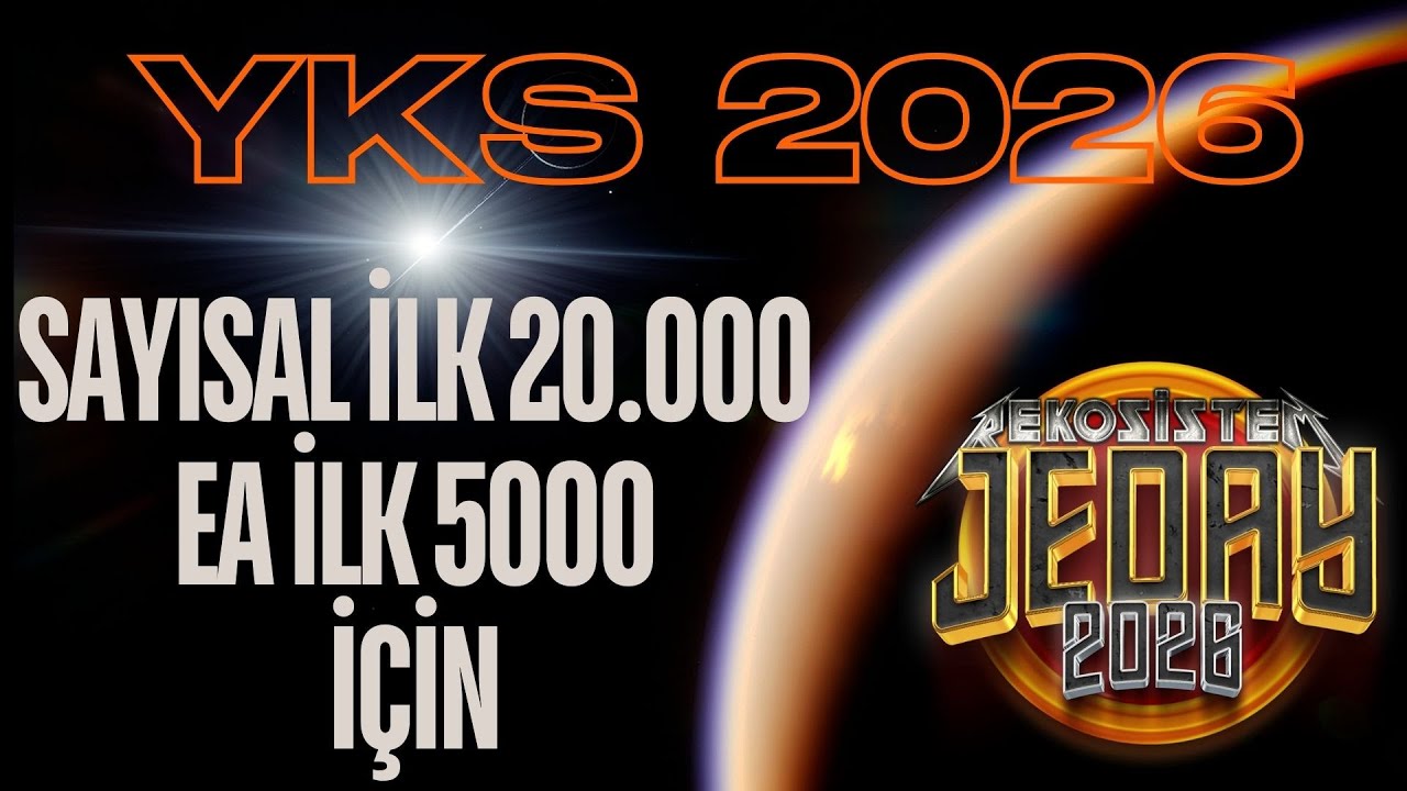 YKS 2026 SAYISAL İLK 20K, EA İLK 5K İÇİN