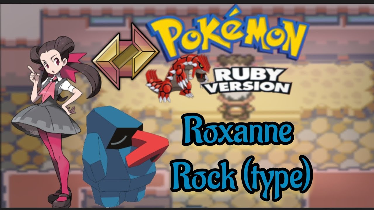 #Pokémon Ruby (PSP) #Roxanne Rock (type)