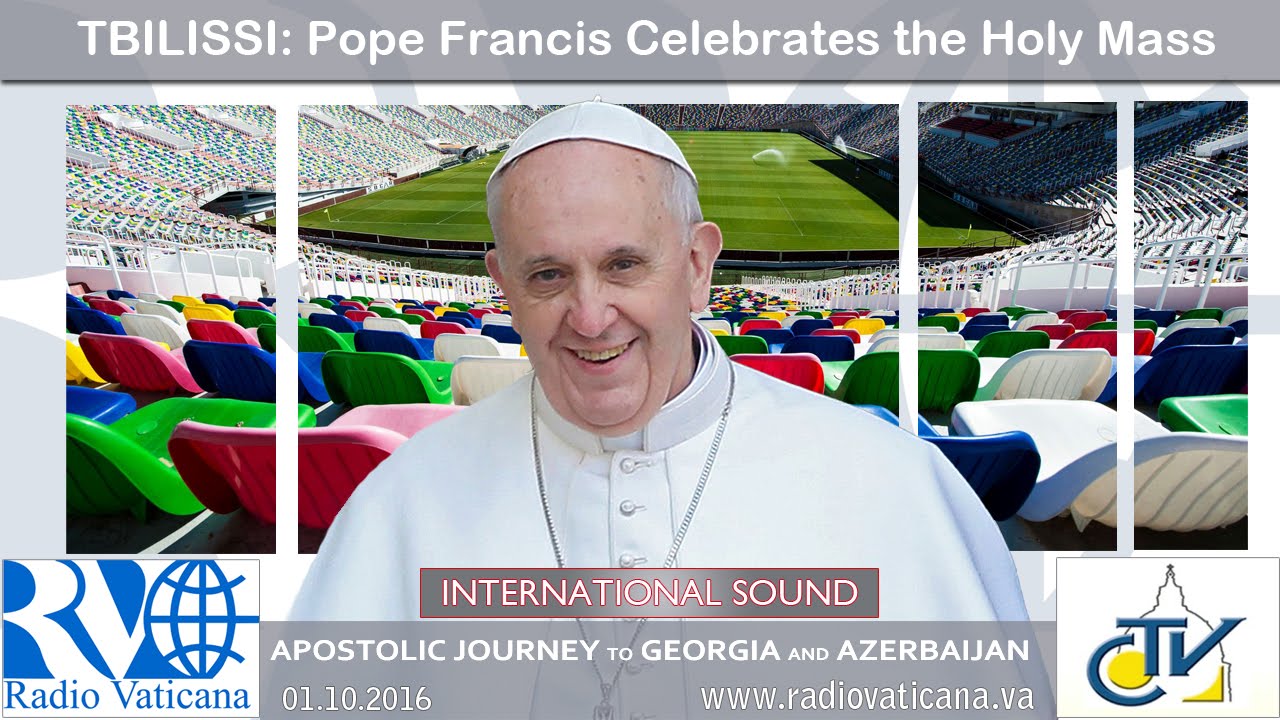 Pope Francis in Georgia - Celebration of Holy Mass