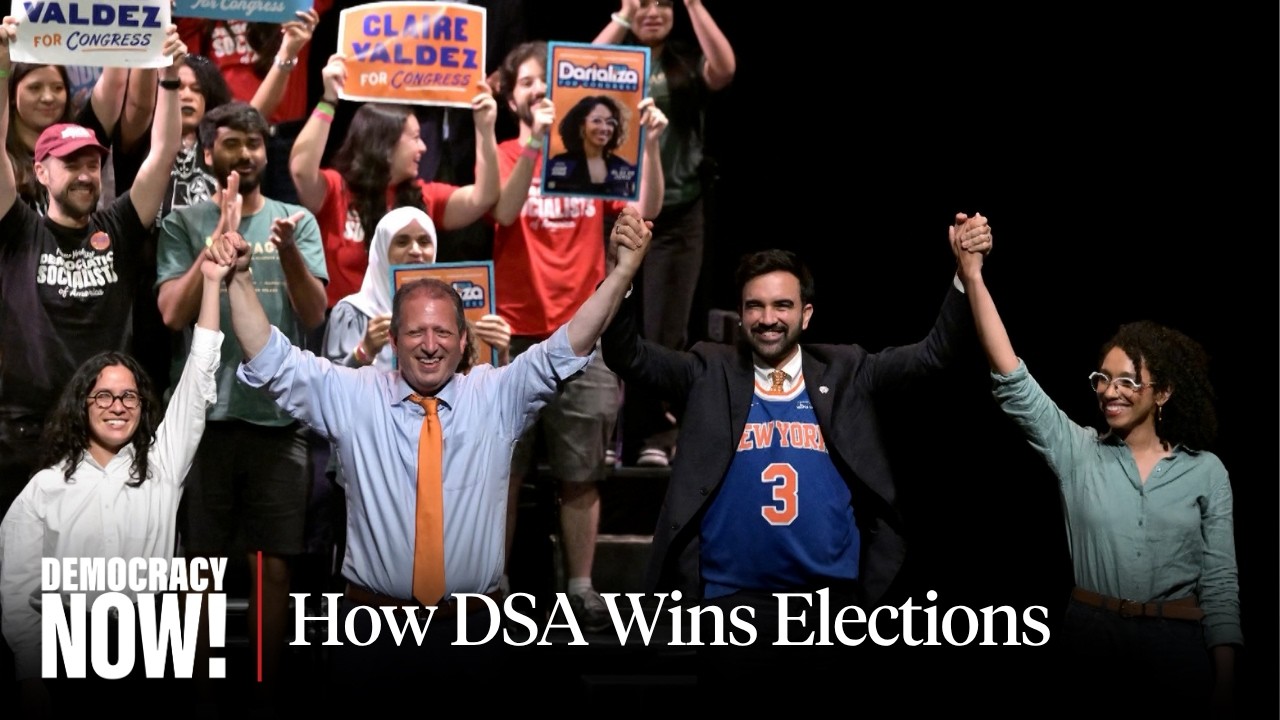 DSA & Justice Democrats on Changing the Democratic Party, Mamdani, Gaza & More