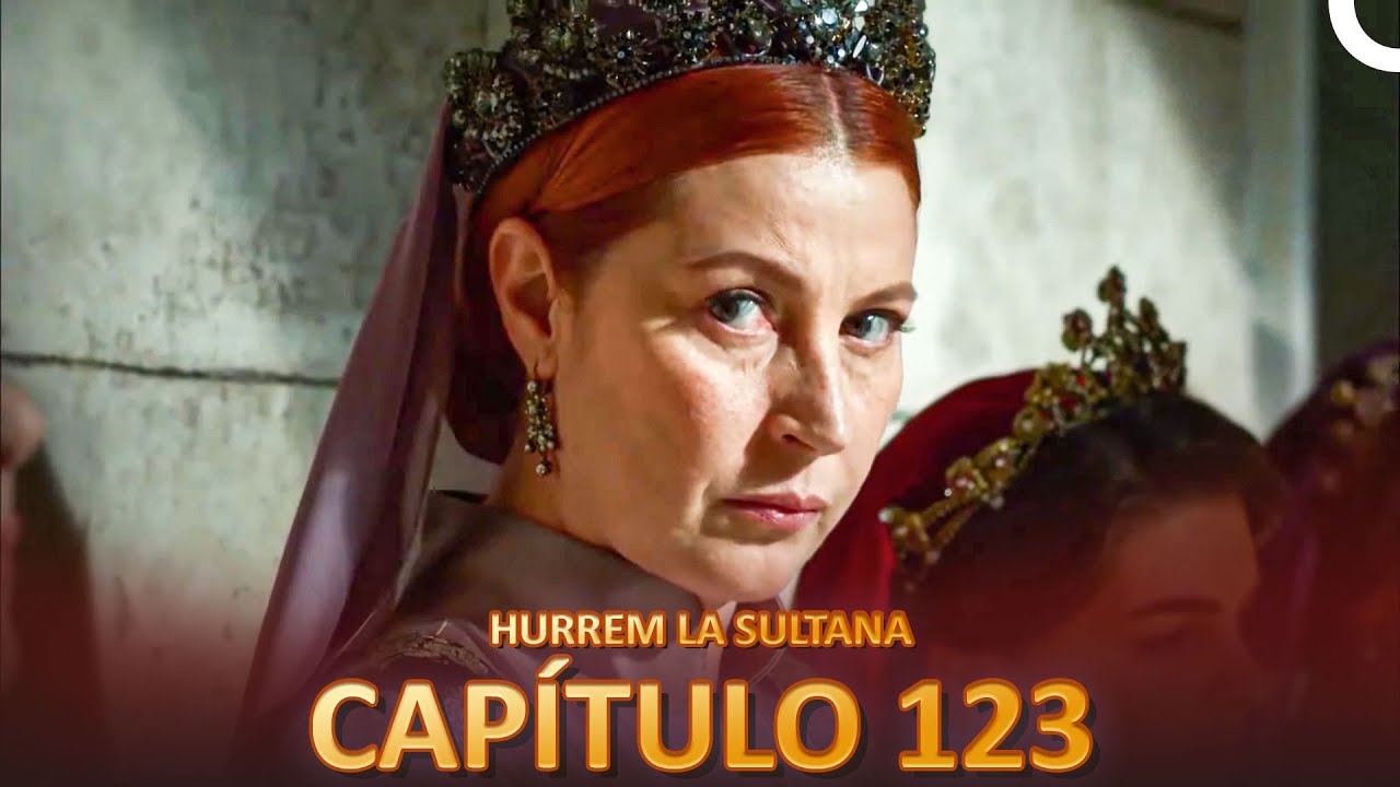 Hurrem La Sultana Capitulo 123 (Versi&oacute;n Larga)