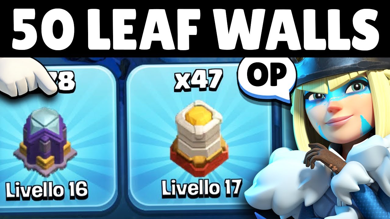SI VOLA... 50 LEAF WALLS! - Clash of Clans