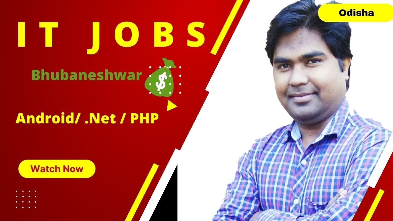 IT Jobs In Bhubaneswar , Software Developer, Android,.Net, Php