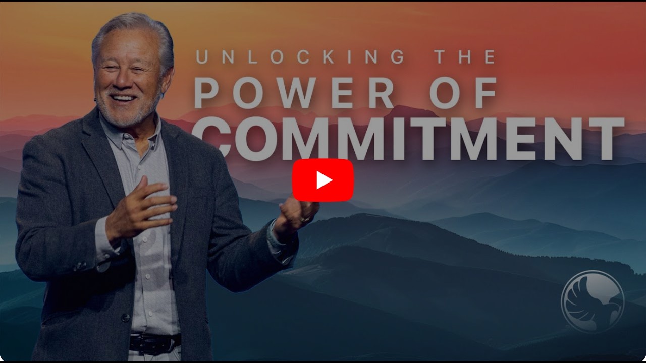Unlocking The Power of Commitment | Pastor Wayne Cordeiro