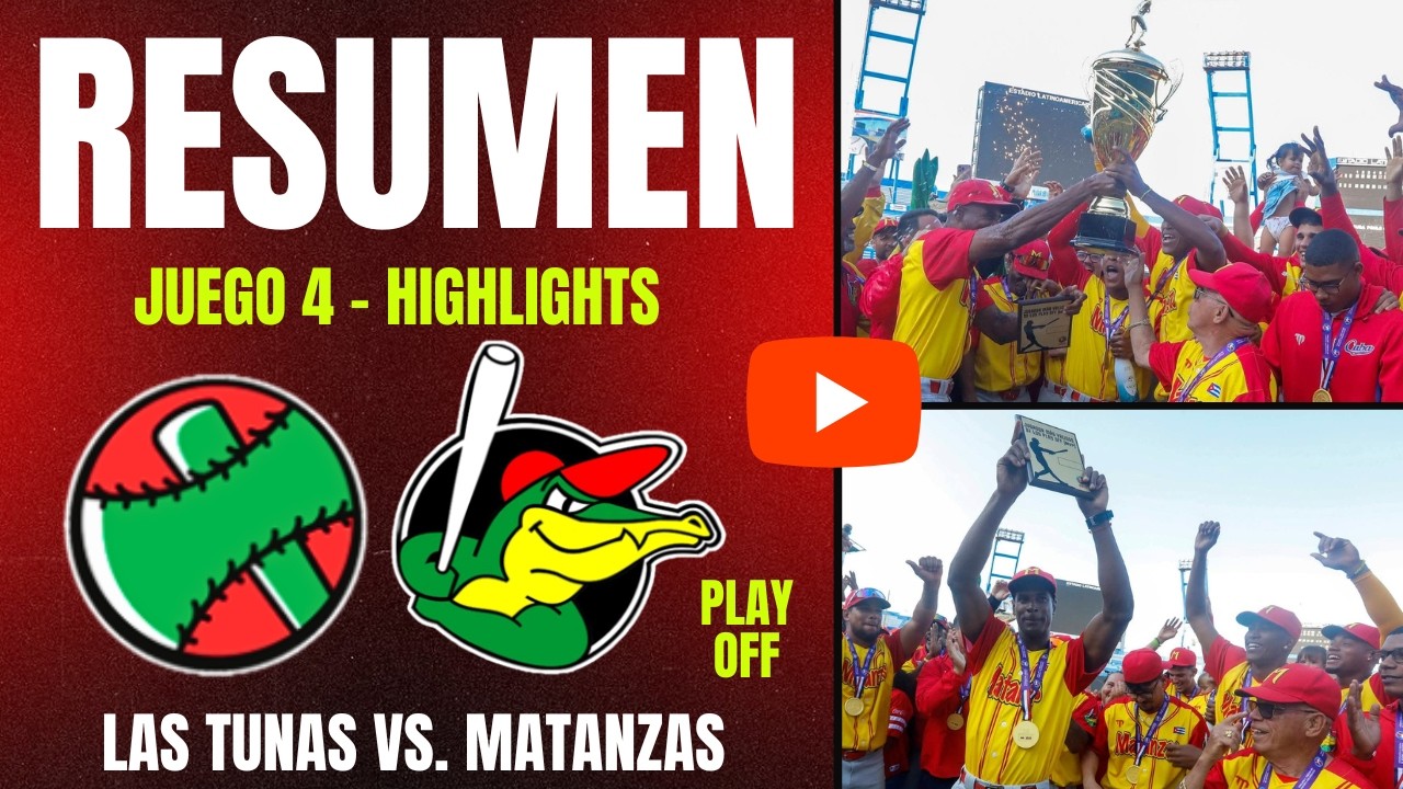 🔴 Gran Final: Las Tunas 🆚 Matanzas | Play Off Serie Nacional 64 | Resumen Juego 4