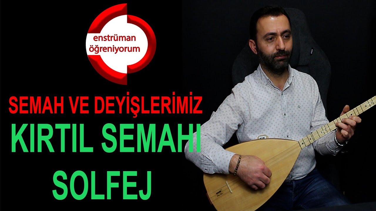 Semah ve Deyişlerimiz Ders 32- Kırtıl Semahı Solfej