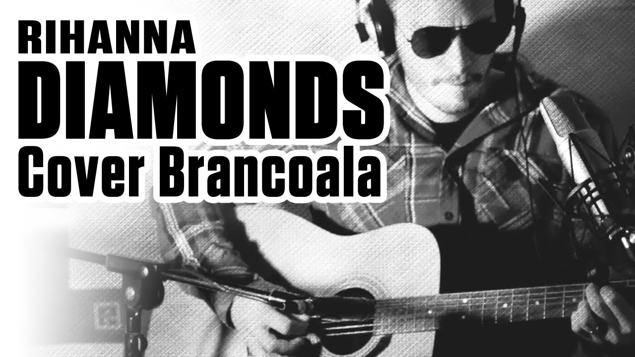 Rihanna - Diamonds (Brancoala Cover)