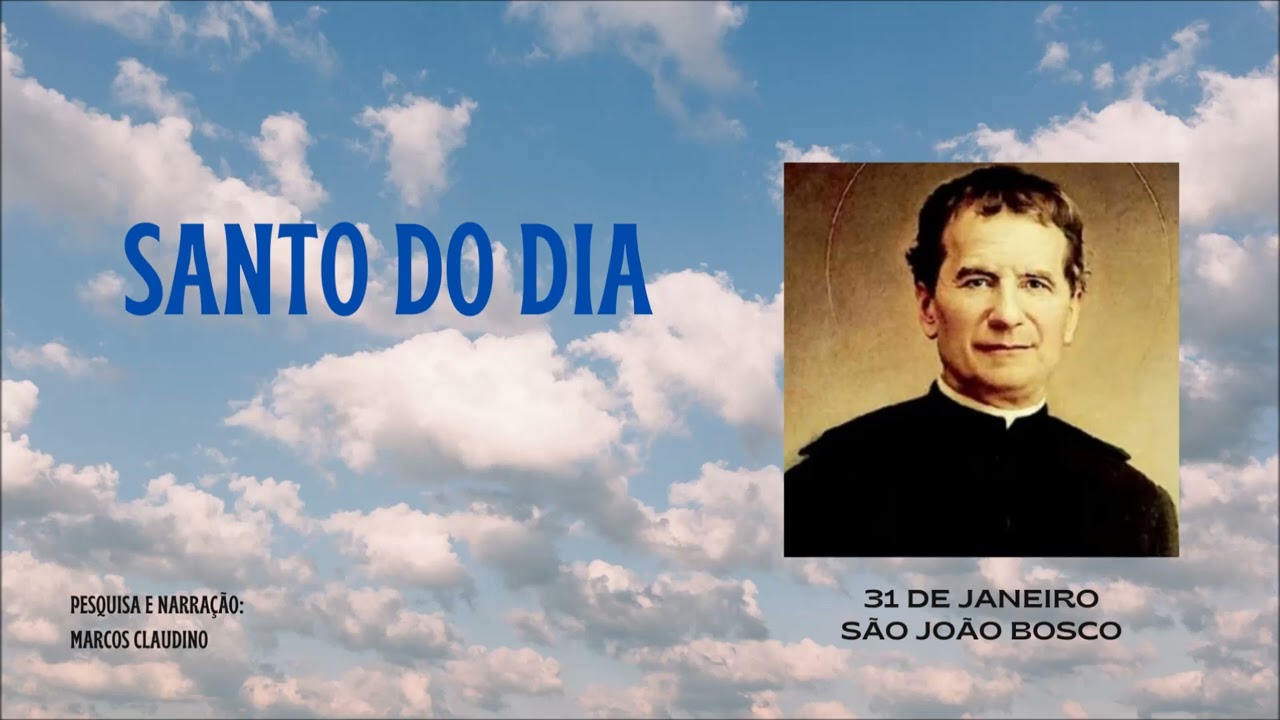 Santo do Dia   Janeiro dia 31   São João Bosco