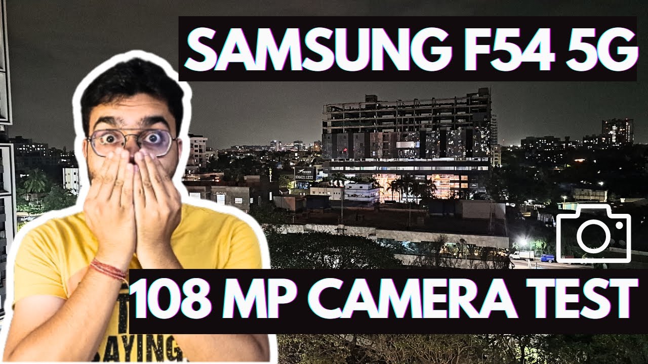 Samsung F54 5G Camera Test 4K 30FPS + OIS | Amazing Night Photography