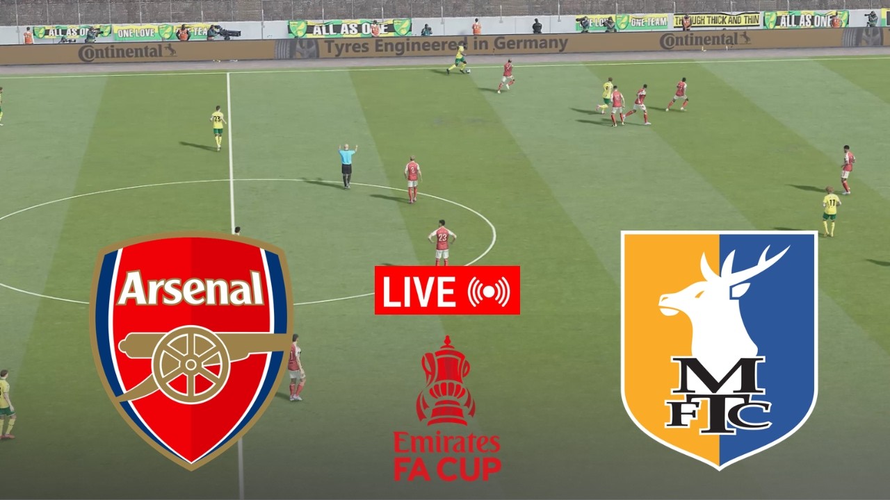 LIVE Mansfield Town vs Arsenal | FA Cup 2026 Full Match – Video Game Simulation