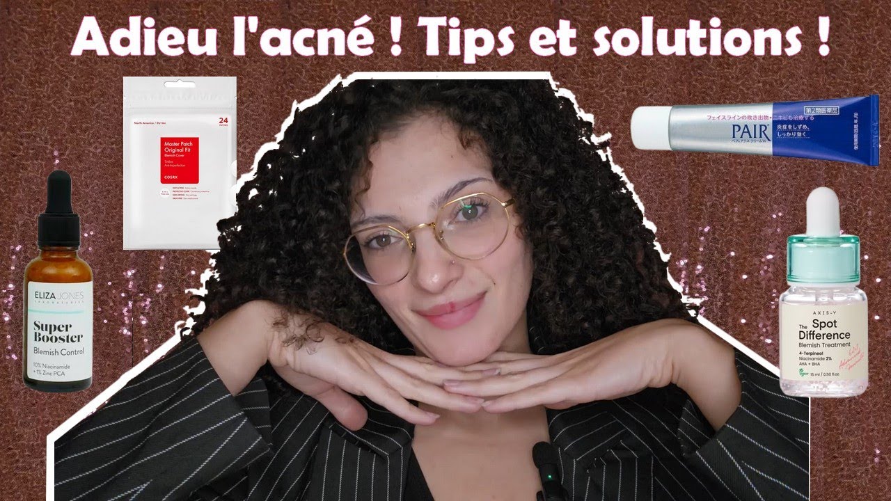 ACNÉ :  UNE PEAU PARFAITE COMMENT FAIRE ? SKINCARE & ASTUCES