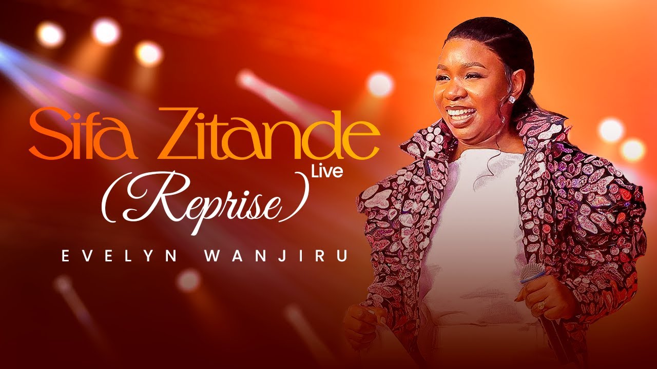 Evelyn Wanjiru - Sifa Zitande (Reprise) [Live] [Official Video]