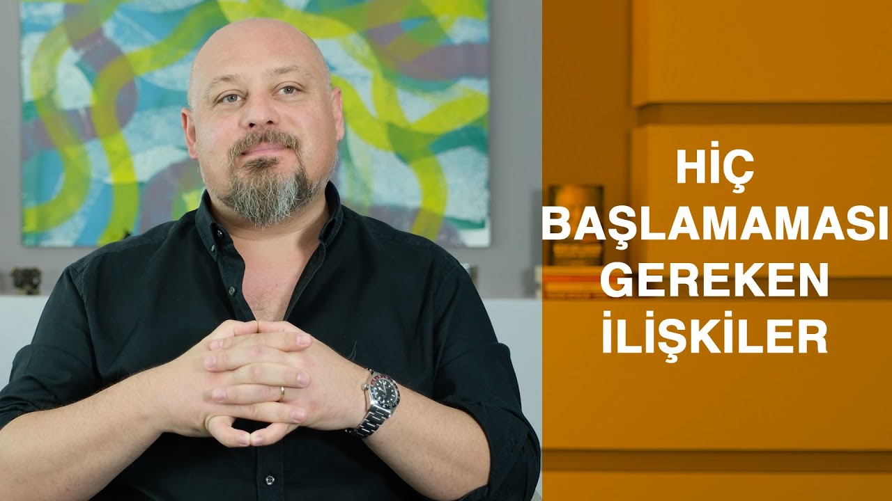 HİÇ BAŞLAMAMASI GEREKEN İLİŞKİLER