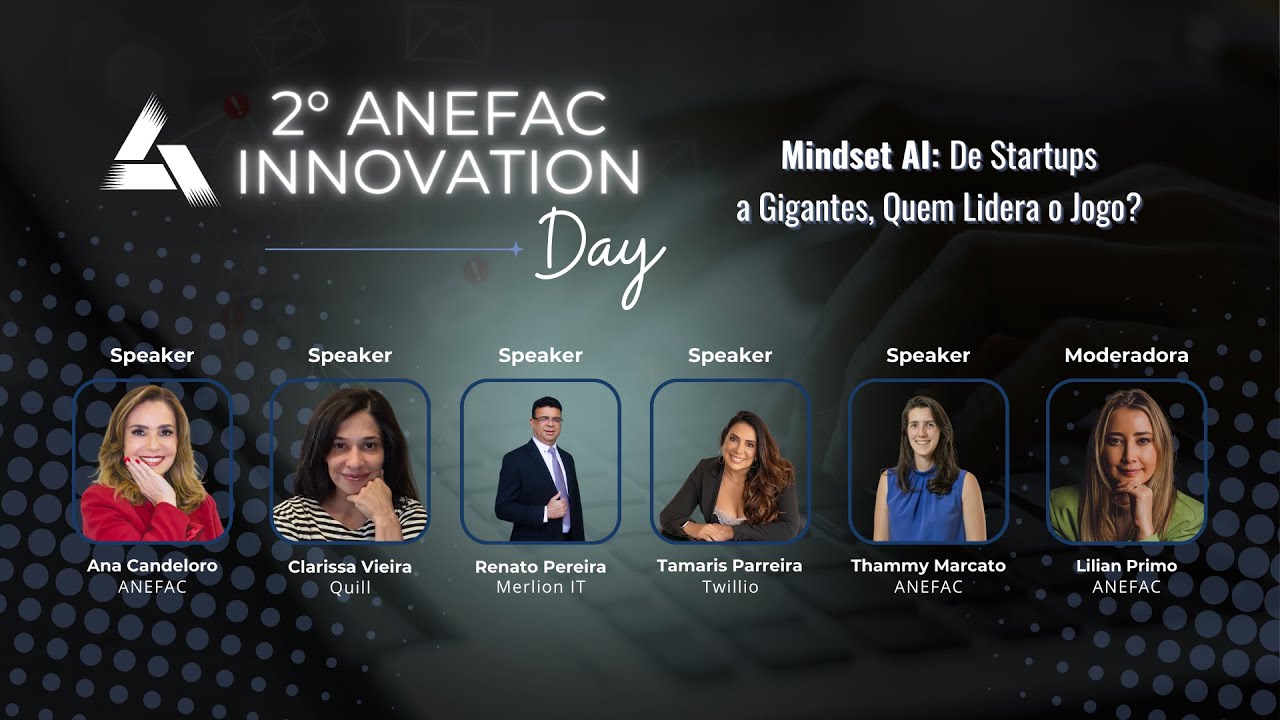 2º ANEFAC INNOVATION DAY - Mindset AI: De Startups a Gigantes, Quem Lidera o Jogo?