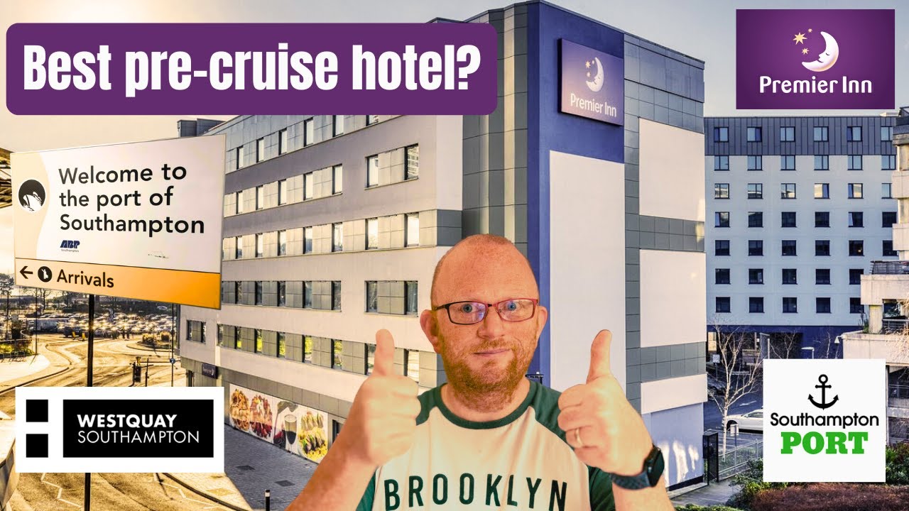 Is Premier Inn Southampton the PERFECT Pre-Cruise Stay?