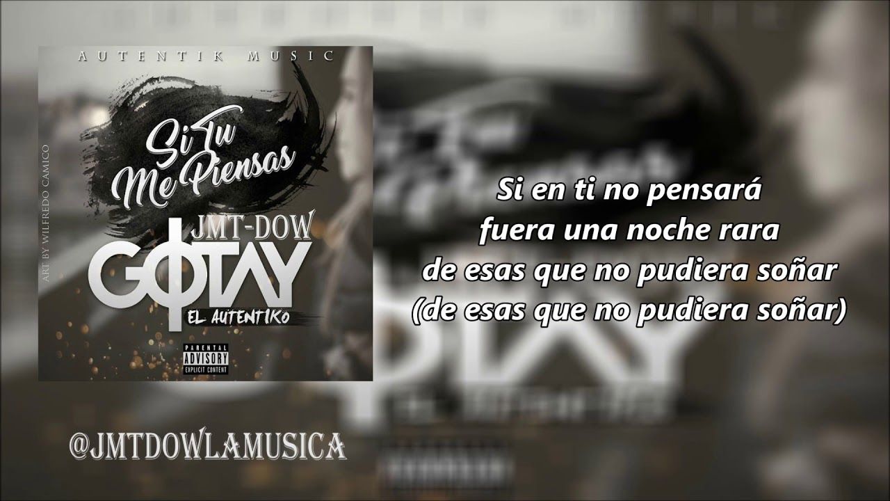 Gotay El Autentiko - Si Tú Me Piensas (Vídeo Letras) Reggaeton 2018
