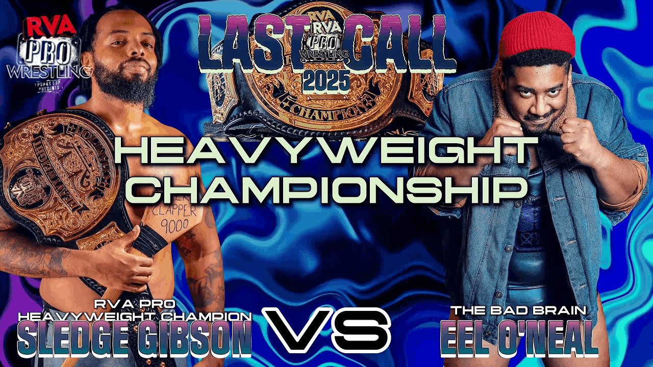 🏆 SLEDGE GIBSON vs EEL O’NEAL | RVA Pro Heavyweight Championship | LAST CALL – Nov 21, 2025