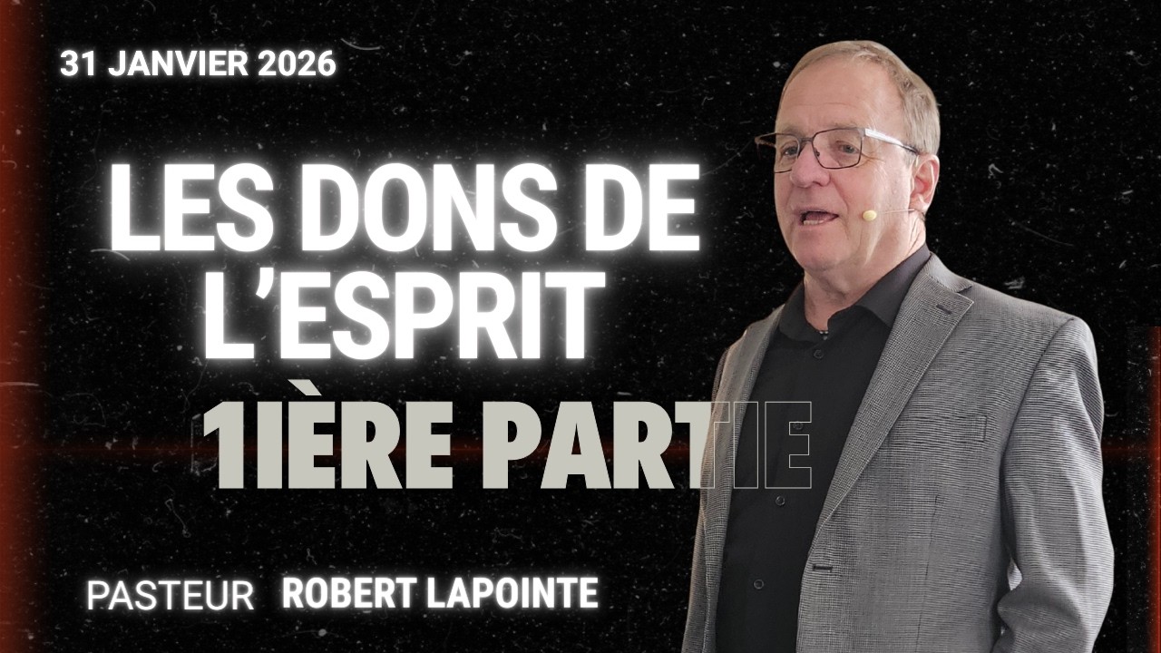 LES DONS DE L'ESPRIT (1ière partie) | Robert Lapointe