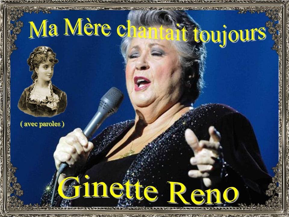 Ginette Reno_Ma Mere Chantait Toujours_paroles