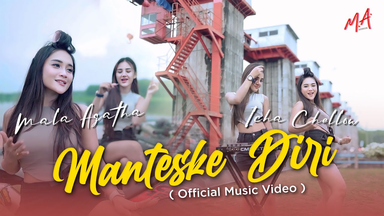 Mala Agatha Ft. Icha Chellow - Manteske Diri (Official Music Video)