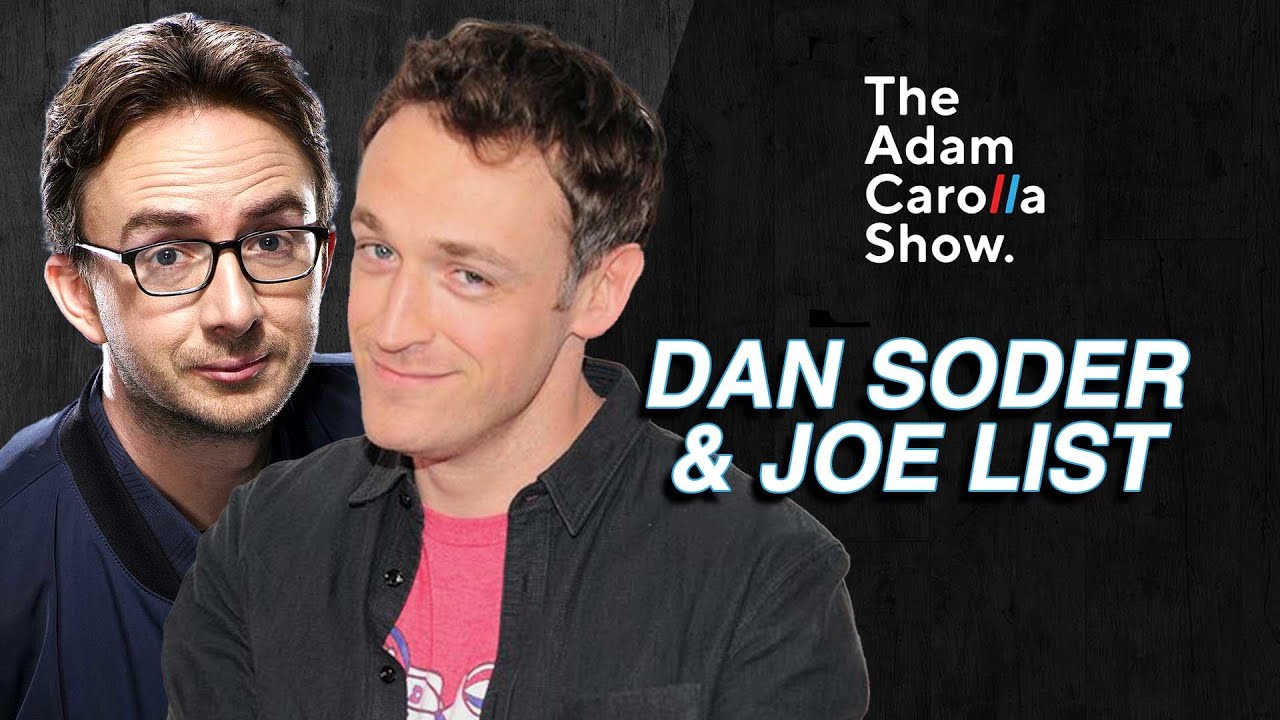 Dan Soder & Joe List | The Adam Carolla Show 08/08/2022