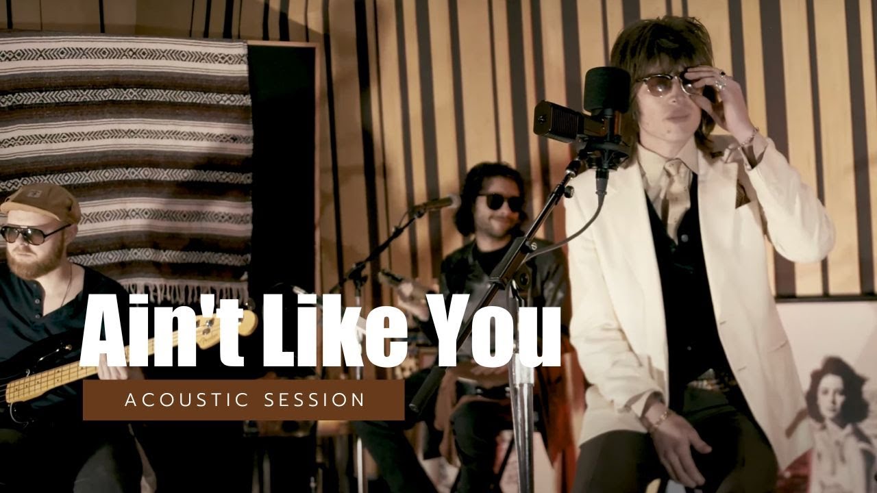 Ain't Like You (Acoustic Session)