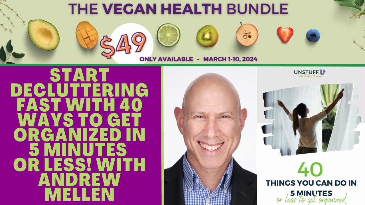 START DECLUTTERING FAST WITH 40 WAYS TO GET ORGANIZED IN 5 MINUTES OR LESS! WITH ANDREW MELLEN