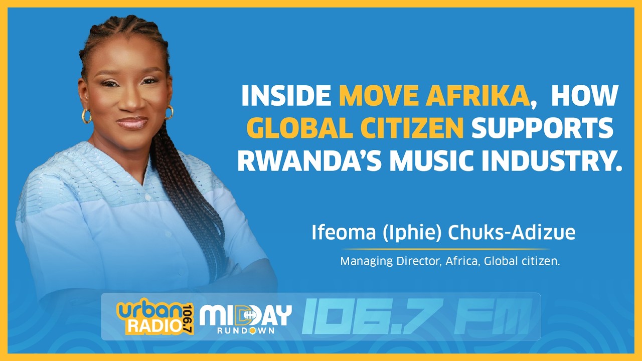 #MiddayRundown | Africa Global Citizen MD on Move Afrika, Rwanda Music & Upcoming Event #DojaCat