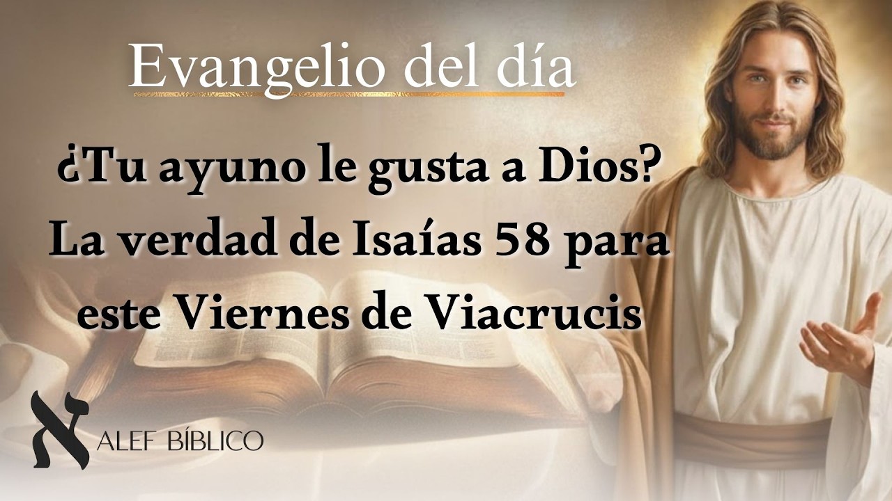 ¿Tu ayuno le gusta a Dios? La verdad de Isaías 58 para este Viernes de Viacrucis.