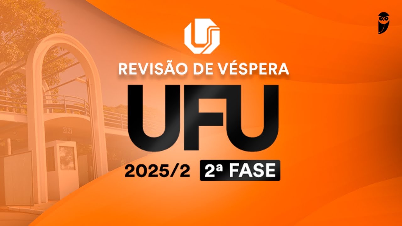 Revisão de Véspera UFU 2025.2 2ª Fase