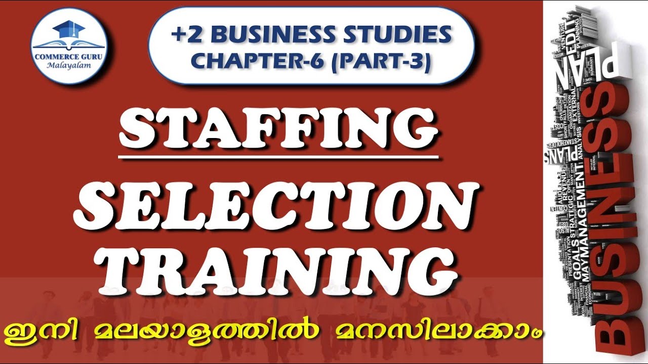 PlusTwo business studies/ chapter 6/ staffing (part 6)/Selection/Traning and Development