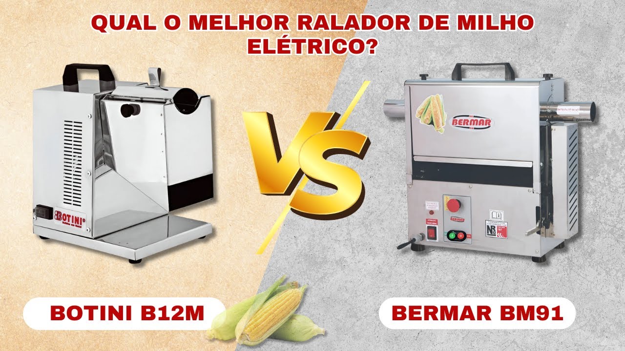 Qual é o Melhor Ralador de Milho Elétrico Botini ou Bermar? Descubra Agora