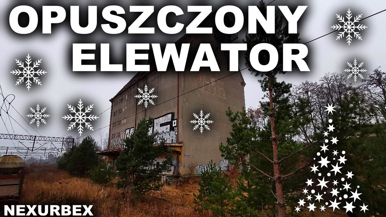 NexUrbex: Opuszczony Elewator (18). ŚWIĄTECZNY ODCINEK.