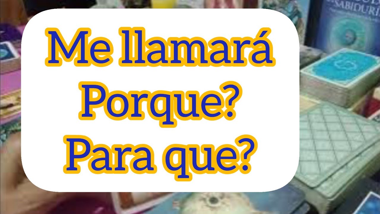 Me Llamará? 📱📱Por Qué?, Para Que? Tarot interactivo !!!💌💕