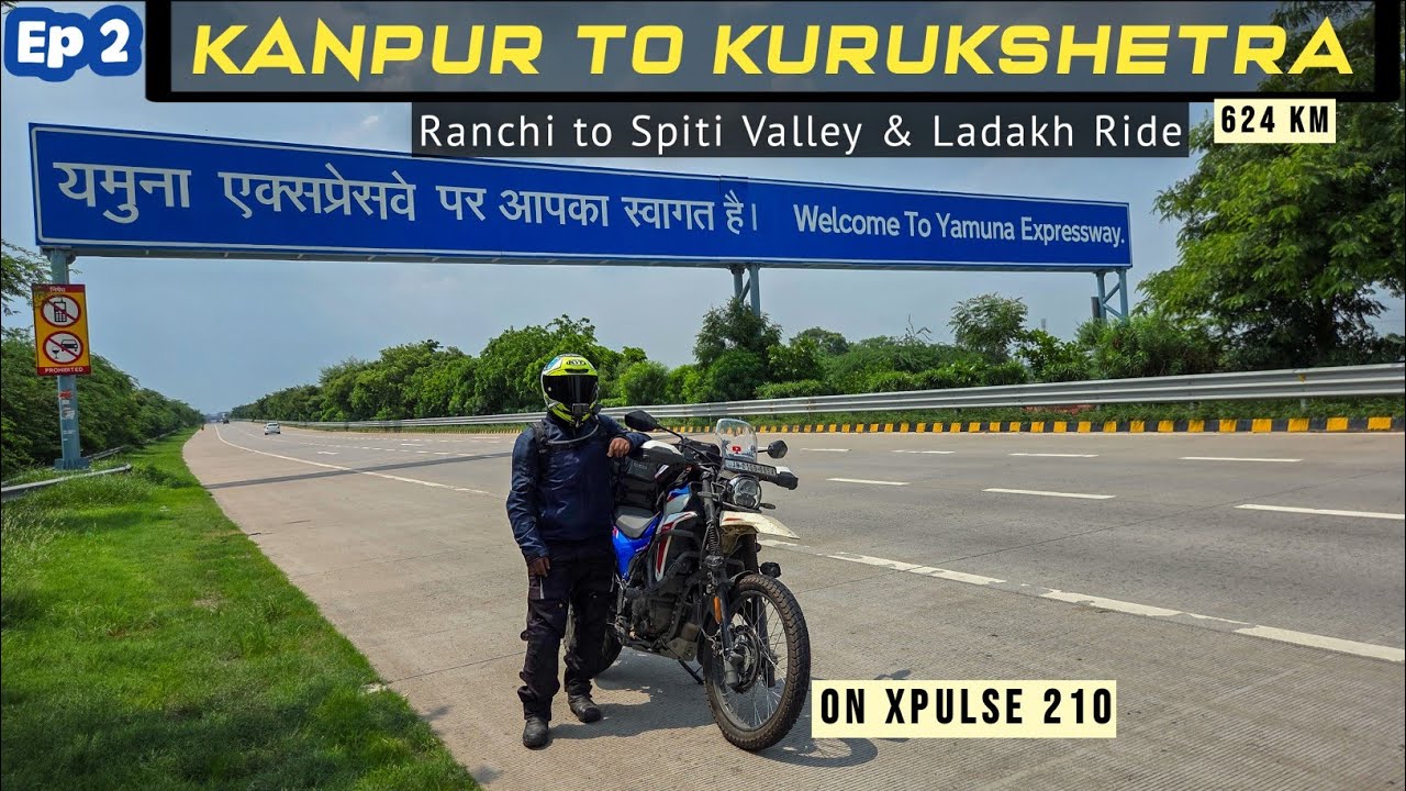 Ep 2 Kanpur to Kurukshetra 624Km, Ranchi to Spiti Valley to Ladakh Ride 2025