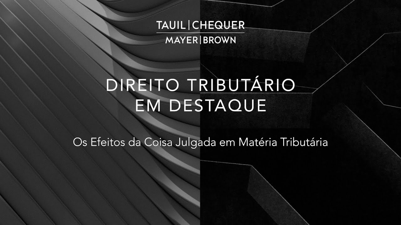 Direito Tributário em Destaque   Os Efeitos da Coisa Julgada em Matéria Tributária