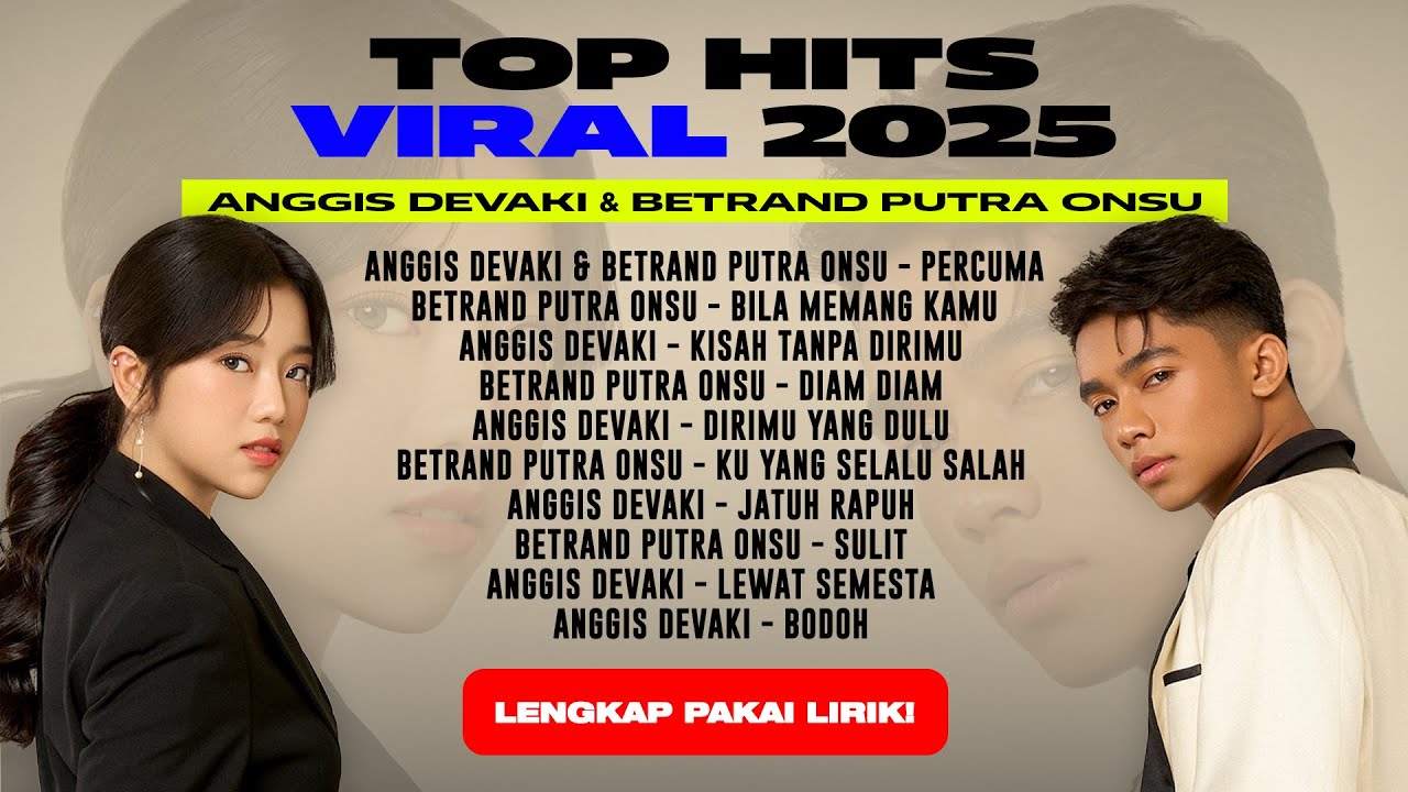 TOP HITS VIRAL 2025 ANGGIS DEVAKI & BETRAND PUTRA ONSU TRENDING TIKTOK & SPOTIFY