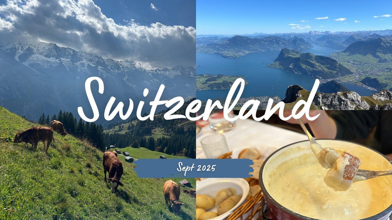 swiss diaries 🐮 lucerne, interlaken & alps adventure